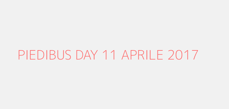 PIEDIBUS DAY 11 APRILE 2017